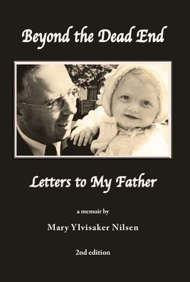 Beyond the Dead End: Letters to my Father