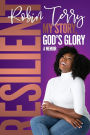 Resilient: My Story, God's Glory