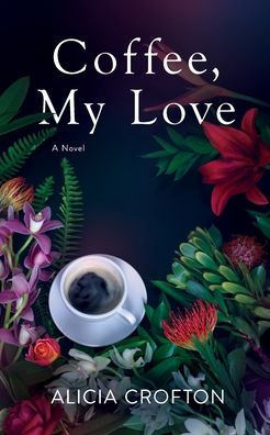 Coffee, My Love: A Novel