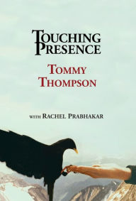 Title: Touching Presence, Author: Tommy Thompson