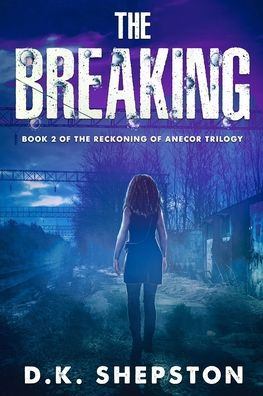 The Breaking: Book 2 of The Reckoning of Anecor Trilogy