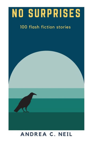 No Surprises: 100 flash fiction stories