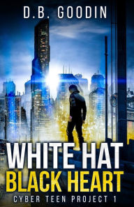 Title: White Hat Black Heart, Author: D B Goodin