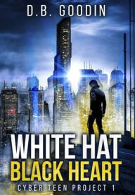 Title: White Hat Black Heart, Author: D B Goodin