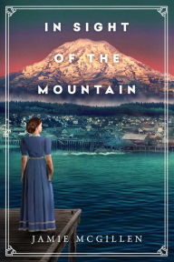 Title: In Sight of the Mountain, Author: Jamie McGillen