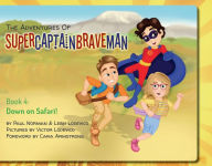 Title: The Adventures of SuperCaptainBraveMan, Book 4: Down on Safari!, Author: Norman Paul