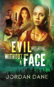 Title: Evil Without A Face, Author: Jordan Dane