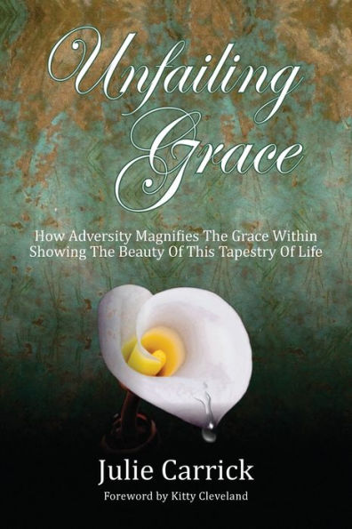 Unfailing Grace: How Adversity Magnifies the Grace Within Showing Beauty of this Tapestry Life
