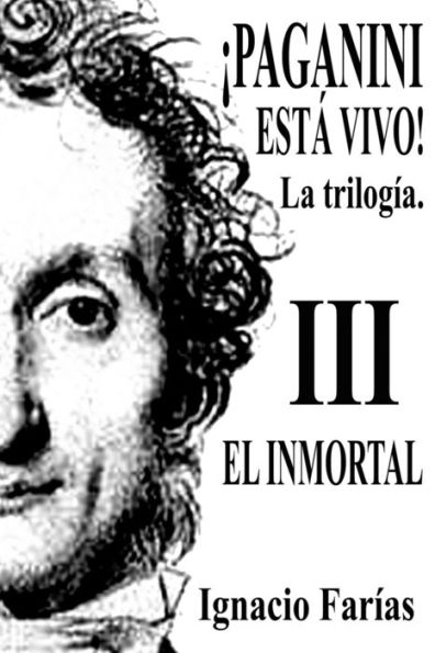 ï¿½PAGANINI ESTï¿½ VIVO! Vol III El Inmortal