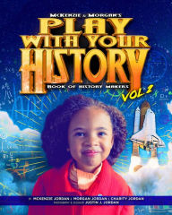 Title: Play with Your History Vol. 2: Book of History Makers, Author: Charity Jordan