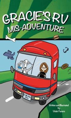 Gracie's RV Mis-Adventure: A Dog's Road Trip (Gracie the Dog)