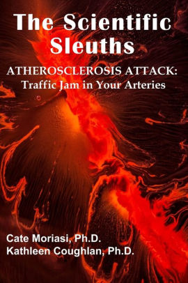The Scientific Sleuths: ATHEROSCLEROSIS ATTACK: Traffic Jam in Your Arteries