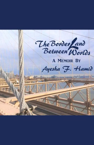 The Borderland Between Worlds: A Memoir