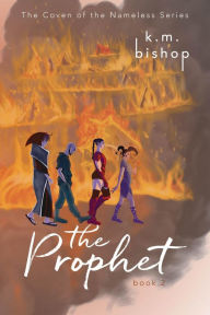 Title: The Prophet, Author: K.M. Bishop