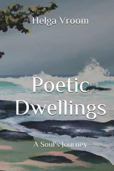 Poetic Dwellings: A Soul's Journey