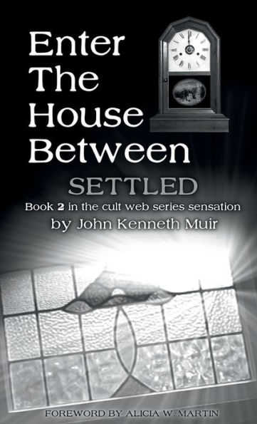 ENTER THE HOUSE BETWEEN, Book 2: Settled: