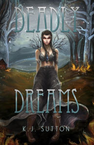 Title: Deadly Dreams, Author: K.J. Sutton