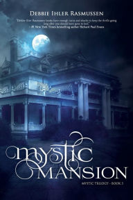 Title: Mystic Mansion, Author: Debbie Ihler Rasmussen