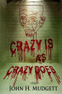 Crazy Is As Crazy Does: The Life of a Serial Killer