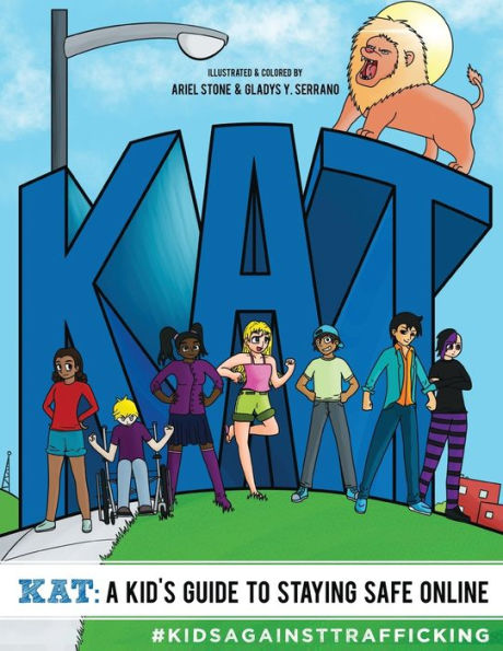 KAT - A Kid's Guide to Staying Safe Online: A Kid's Guide to Staying Safe Online