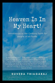 Title: Heaven Is In My Heart!, Author: Suveda Thiagaraj