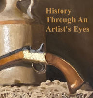 Title: History Through an Artist's Eyes, Author: MD Cori Dyson