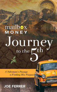 Title: Journey to the Fifth: A Salesman's Passage to Finding His Purpose, Author: Joe Ferrer