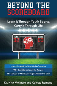 Title: Beyond the Scoreboard: Learn It Through Sports, Carry It Through Life, Author: Dr. Nick Molinaro