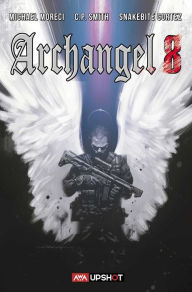 Download book to computer Archangel 8 by Michael Moreci, C.P. Smith, Snakebite Cortez iBook CHM