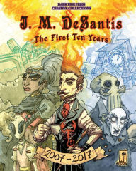 Title: J. M. DeSantis: The First Ten Years, Author: J. M. DeSantis