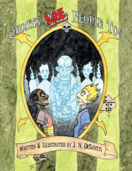Title: Ghosts Are People Too, Author: J. M. DeSantis