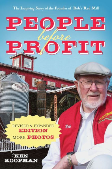 People Before Profit: the Inspiring Story of Founder Bob's Red Mill