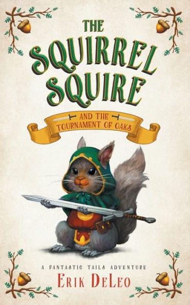 the Squirrel Squire: and Tournament of Oaks