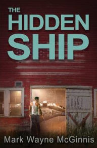Title: The Hidden Ship, Author: Mark Wayne McGinnis
