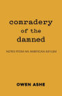 Comradery of the Damned: Notes from an American Asylum