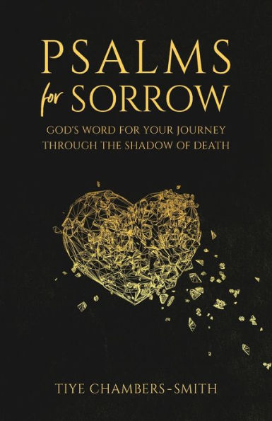 Psalms For Sorrow: God's Word for the Journey Through the Shadow of Death