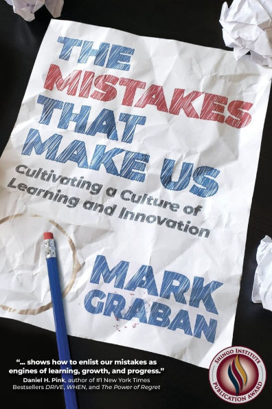 The Mistakes That Make Us: Cultivating a Culture of Learning and Innovation