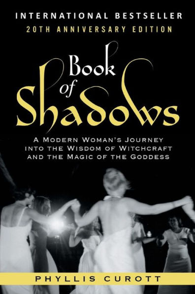 Book of Shadows: A Modern Woman's Journey into the Wisdom Witchcraft and Magic Goddess