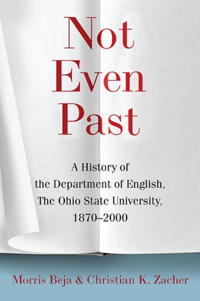 Not Even Past: A History of The Department English, Ohio State University, 1870-2000