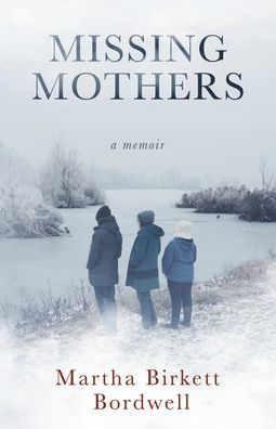 Missing Mothers: A Memoir
