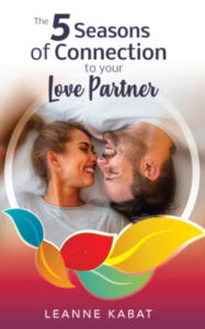 Title: The 5 Seasons of Connection to Your Love Partner, Author: Leanne Kabat