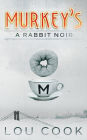 Murkey's: A Rabbit Noir