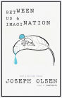Between Us & Imagination: New & Revised Poems