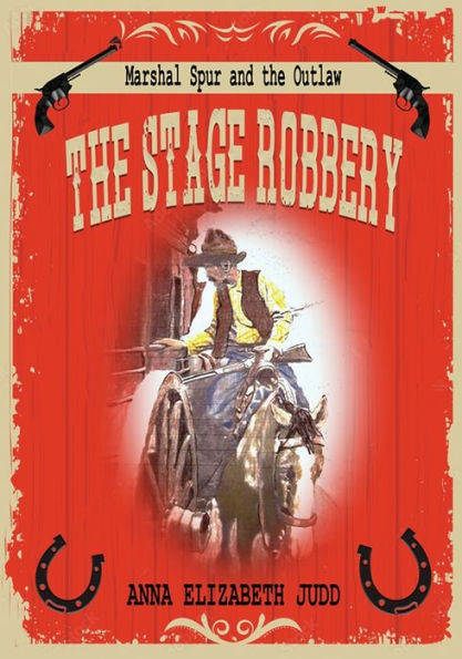 the Stage Robbery: Marshal Spur and Outlaw
