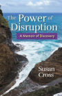 The Power of Disruption: A Memoir of Discovery