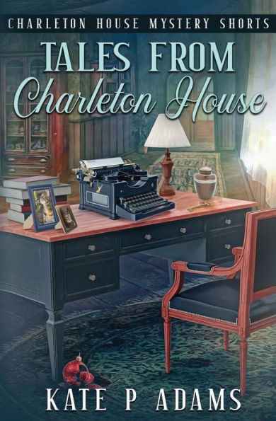 Tales from Charleton House: Charleton House Mystery Shorts: (A Charleton House Mystery Book 8)