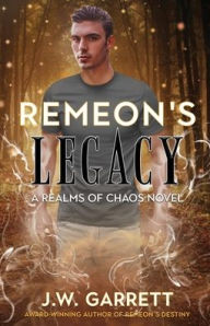 Title: Remeon's Legacy, Author: J W Garrett