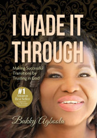 Title: I Made It Through, Author: Bukky Agboola