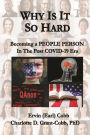 Why Is It So Hard: Becoming A People Person in the Post COVID-19 Era