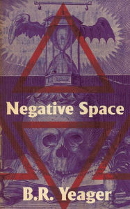 Title: Negative Space, Author: B.R. Yeager